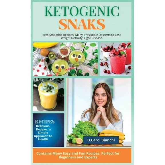 Keto Diet: Keto Snaks : keto Smoothie Recipes. Many Irresistible Desserts to Lose Weight, Detoxify, Fight Disease. (Series #1) (Hardcover)
