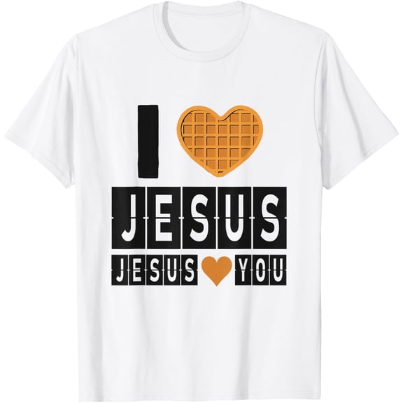 I Love Jesus Waffle Heart Jesus Loves You Funny Breakfast T-Shirt tee