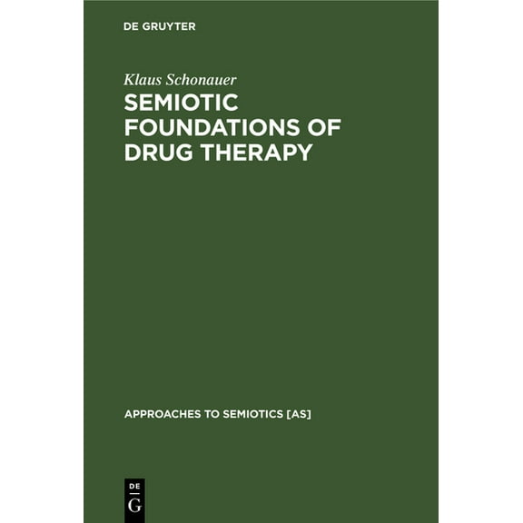 Approaches to Semiotics [As] Semiotic Foundations of Drug Therapy, Book 112, (Hardcover)