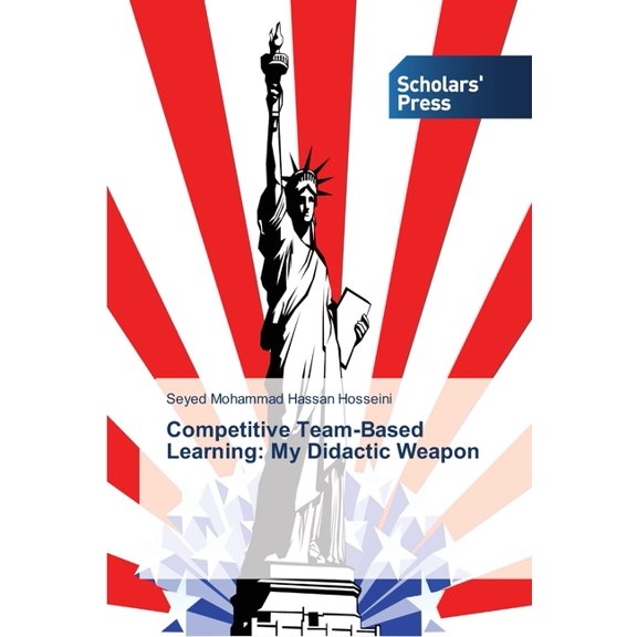 Competitive Team-Based Learning: My Didactic Weapon, (Paperback)