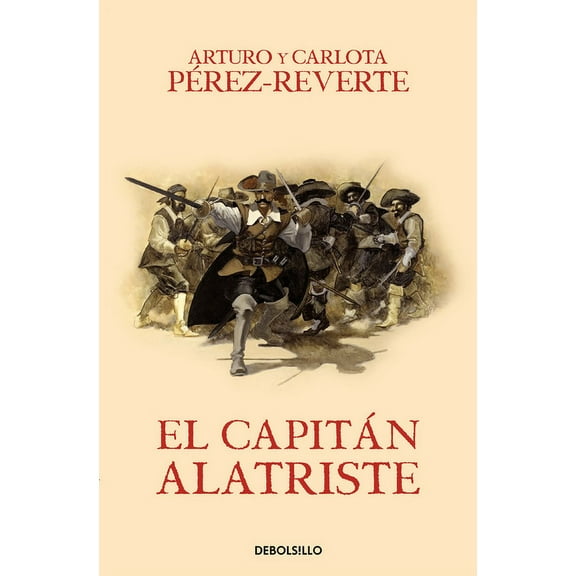 Las Aventuras del Capitán Alatriste El Capitán Alatriste / Captain Alatriste, (Paperback)