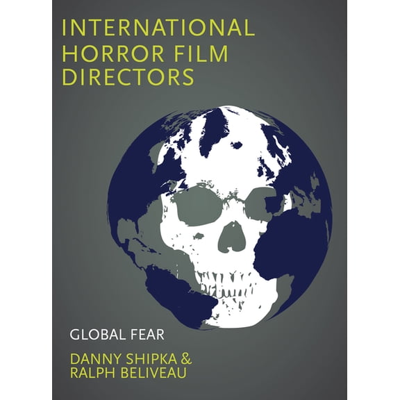 International Horror Film Directors : Global Fear (Paperback)