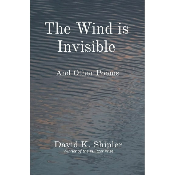 The Wind is Invisible: And Other Poems, (Paperback)