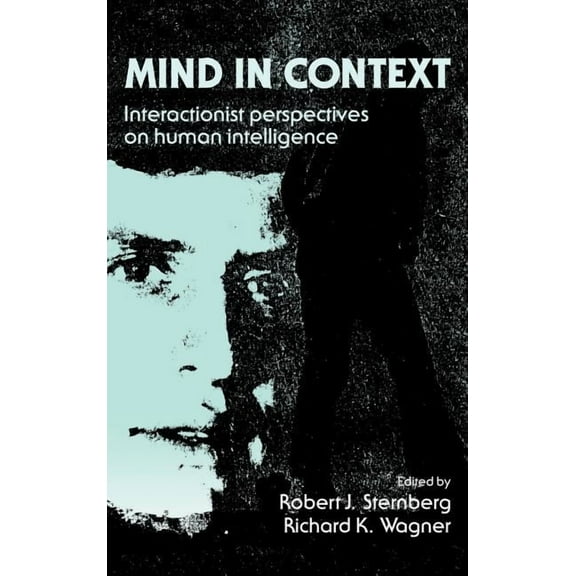 Mind in Context: Interactionist Perspectives on Human Intelligence, (Hardcover)