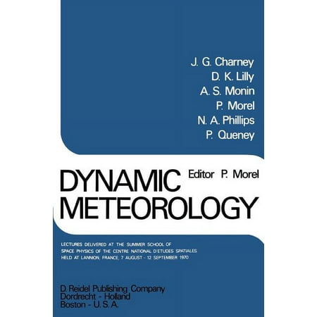 Dynamic Meteorology: Lectures Delivered at the Summer School of Space Physics of the Centre National d Etudes Spatiales (Paperback)