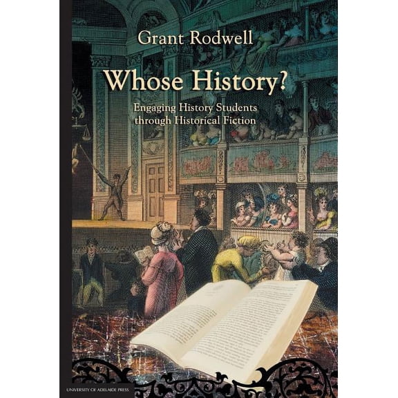 Whose History?: Engaging History Students through Historical Fiction, (Paperback)