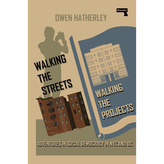 Pre-Owned Walking the Streets/Walking the Projects : Adventures in Social Democracy in NYC and DC (Paperback)
