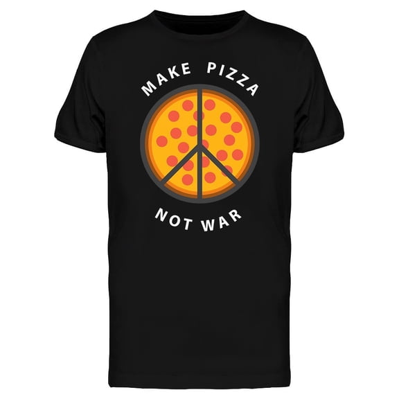 Pizza, Not War Tee Men's -Image by Shutterstock