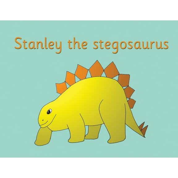 Stanley the stegosaurus, (Paperback)
