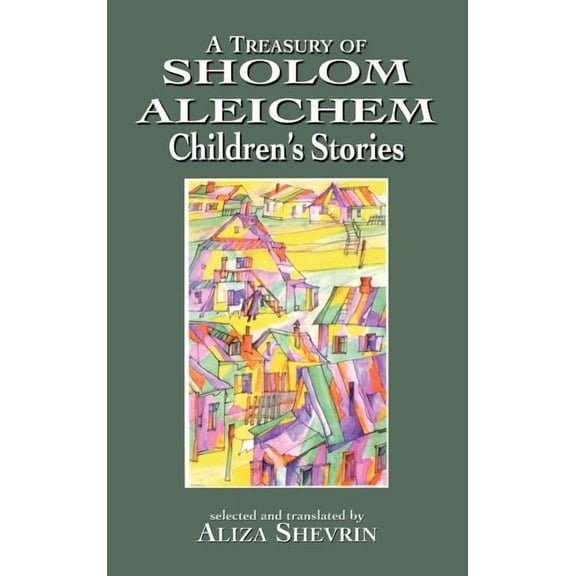 Treasury of Sholom Aleichem Children's Stories, (Hardcover)