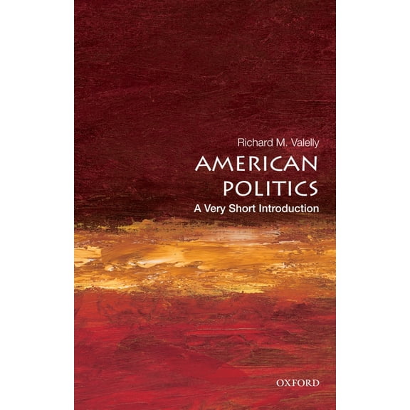 Very Short Introductions American Politics: A Very Short Introduction, (Paperback)