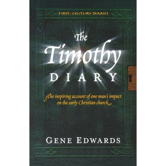 First Century Diaries The Timothy Diary: A First-Century Narrative of Paul's Third Journey, Book III, (Paperback)
