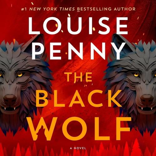 Louise Penny The Black Wolf (Audiobook) Chief Inspector Gamache Novel