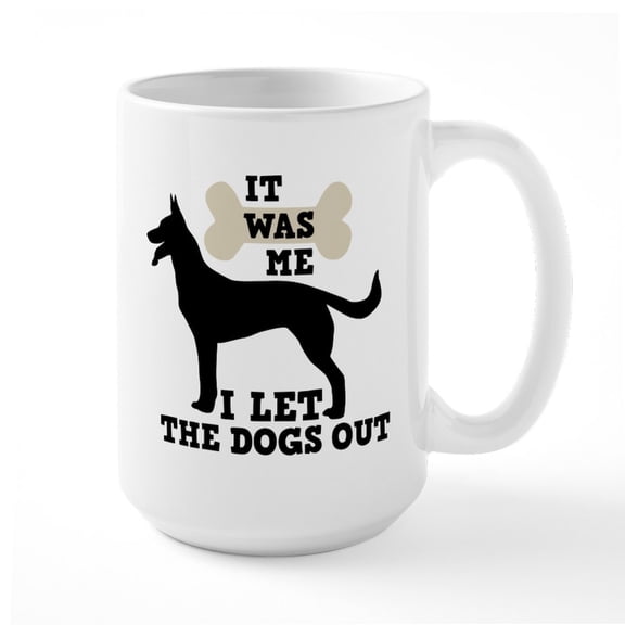 CafePress - I Let The Dogs Out - 15 oz Ceramic Large White Novelty Mug