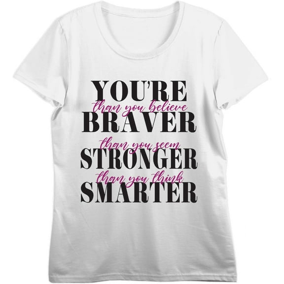 "You're Braver, Stronger, Smarter..." Women's Vivid White Crew Neck Short Sleeve Top-Small