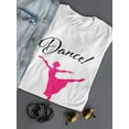 thumbnail image 3 of Dance Ballerina Silhouette Graphic Quote Women White T-Shirt, Female Small, 3 of 4