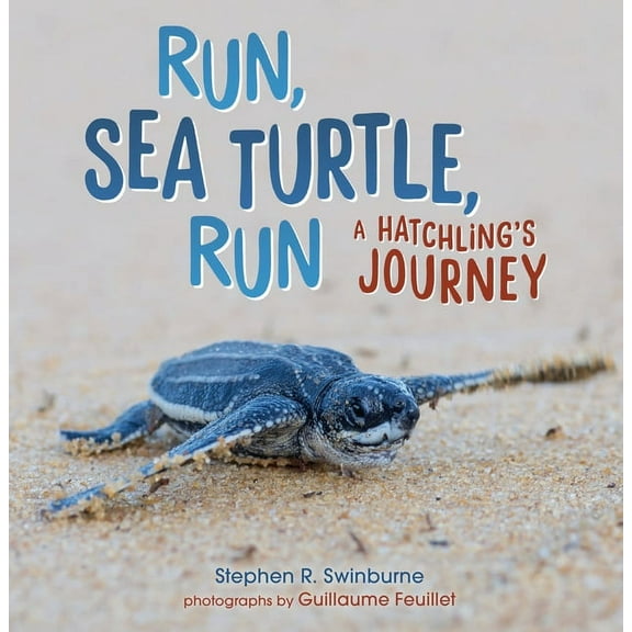 Run, Sea Turtle, Run: A Hatchling's Journey, (Paperback)