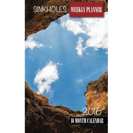 Sinkholes Weekly Planner 2016 16 Month Calendar