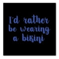 thumbnail image 1 of DistinctInk Custom Bumper Sticker - 8" x 8" Decorative Decal - Black Background - I'd Rather Be Wearing a Bikini, 1 of 2