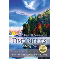 Time Ripples: A Gift of Love, (Hardcover)