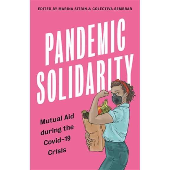 Pre-Owned Pandemic Solidarity: Mutual Aid during the Covid-19 Crisis (FireWorks) Paperback