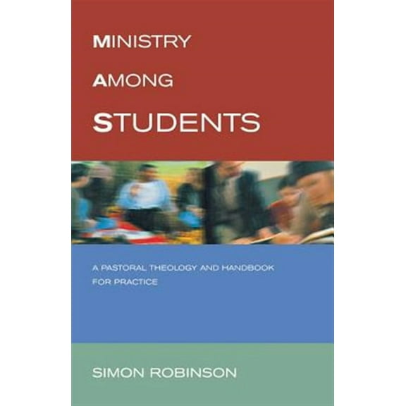 Ministry Among Students: A Pastoral Theology and Handbook for Practice (Paperback)