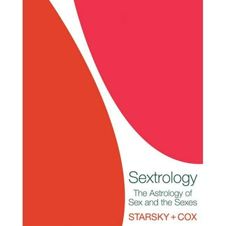 Sextrology : The Astrology of Sex and the Sexes