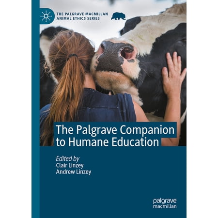 Palgrave MacMillan Animal Ethics The Palgrave Companion to Humane Education (Hardcover)