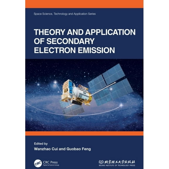 Space Science, Technology and Applicatio Theory and Application of Secondary Electron Emission, (Hardcover)