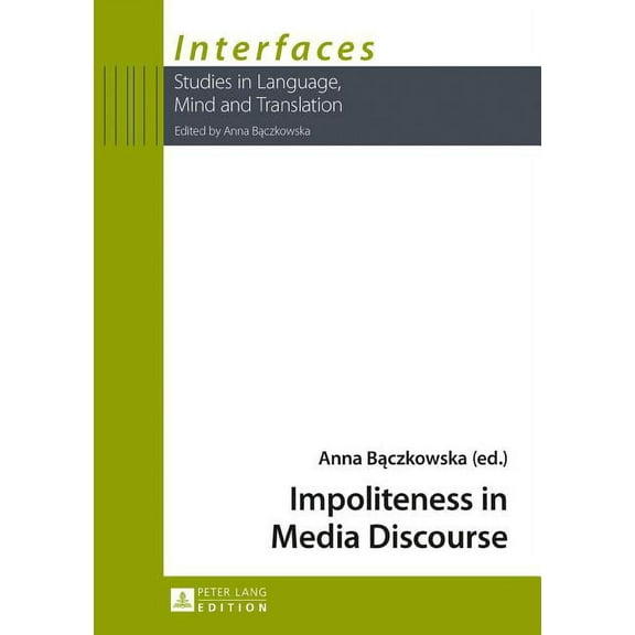 Interfaces: Impoliteness in Media Discourse (Hardcover)