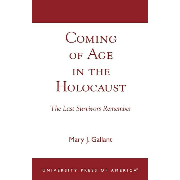 Coming of Age in the Holocaust: The Last Survivors Remember, (Paperback)