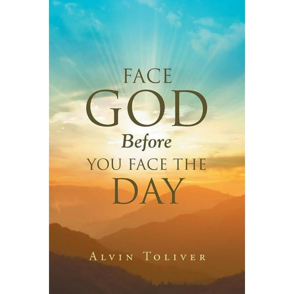 Face God Before You Face The Day, (Paperback)