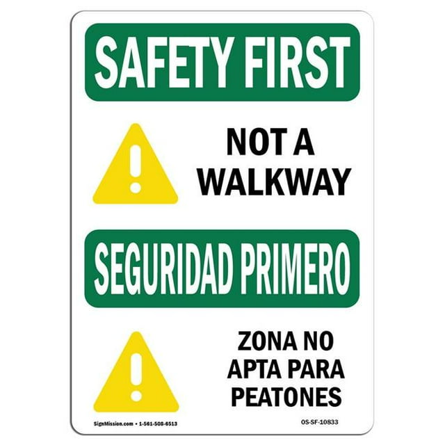 SignMission OS-SF-A-1218-L-10833 12 x 18 in. OSHA Safety First Sign - Not A Walkway Bilingual