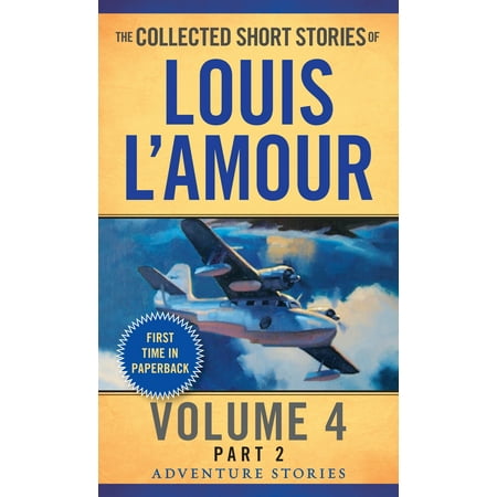 The Collected Short Stories of Louis L'Amour, Volume 4, Part 2 : Adventure