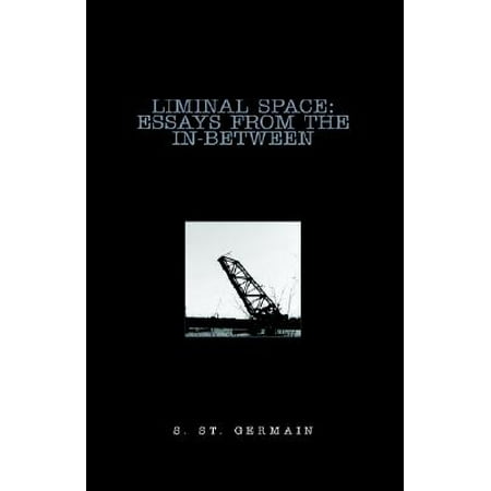 Liminal Space Essays From The Inbetween Walmartcom Liminal Space Essays From The Inbetween High School Sample Essay also Argument Essay Topics For High School General English Essays