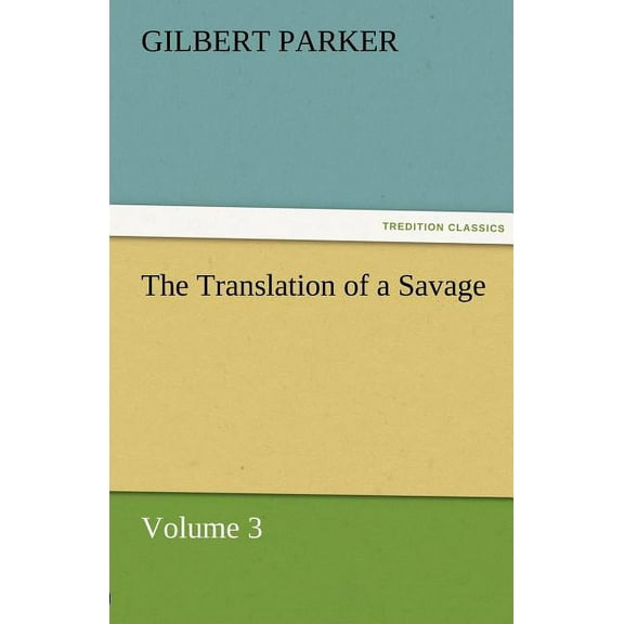 The Translation of a Savage, Volume 3, (Paperback)