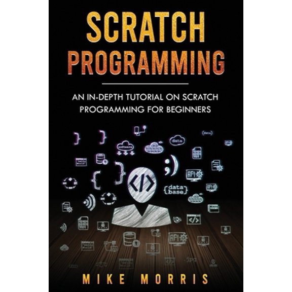 Pre-Owned Scratch Programming: An In-depth Tutorial on Scratch Programming for Beginners (Paperback) 1691642142 9781691642144