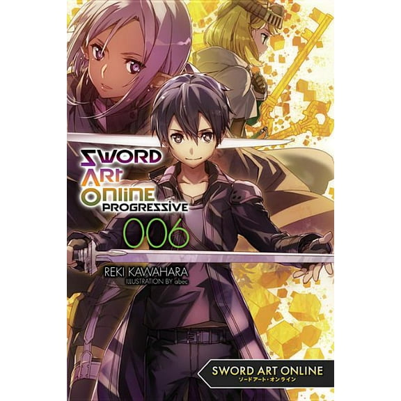 Sword Art Online Progressive Sword Art Online Progressive 6 (Light Novel), Book 6, (Paperback)