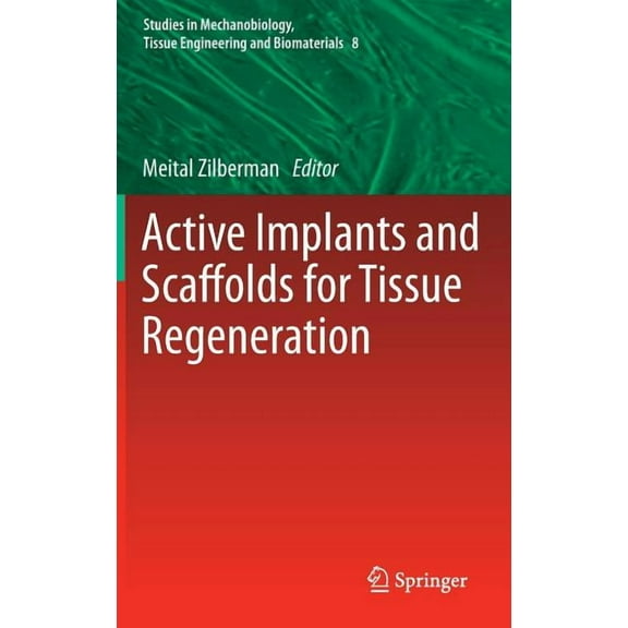 Studies in Mechanobiology, Tissue Engine Active Implants and Scaffolds for Tissue Regeneration, Book 8, (Hardcover)