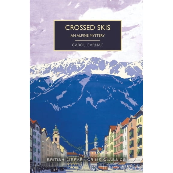 British Library Crime Classics Crossed Skis, (Paperback)
