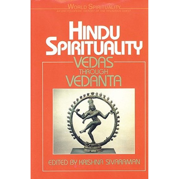 Pre-Owned Hindu Spirituality: Vedas Through Vedanta (Hardcover) 082450755X 9780824507558