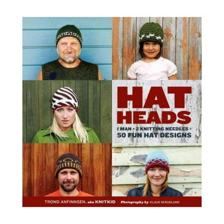 HatHeads: 1 Man + 2 Knitting Needles = 50 Fun Hat Designs