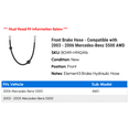 thumbnail image 2 of Front Brake Hose - Compatible with 2003 - 2006 Mercedes-Benz S500 AWD 2004 2005, 2 of 2
