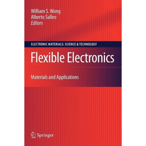 Electronic Materials: Science & Technolo Flexible Electronics: Materials and Applications, Book 11, (Paperback)