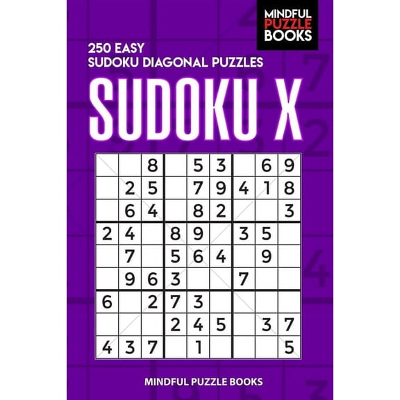 Diagonal Sudoku Sudoku X: 250 Easy Sudoku Diagonal Puzzles, Book 10, (Paperback)