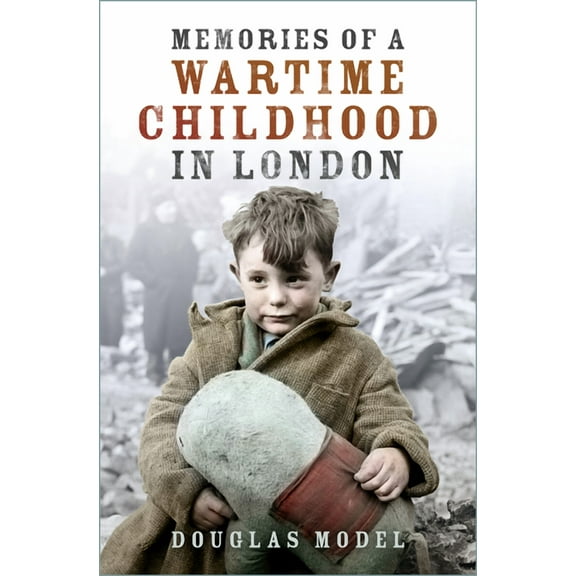 Memories of a Wartime Childhood in London (Paperback)