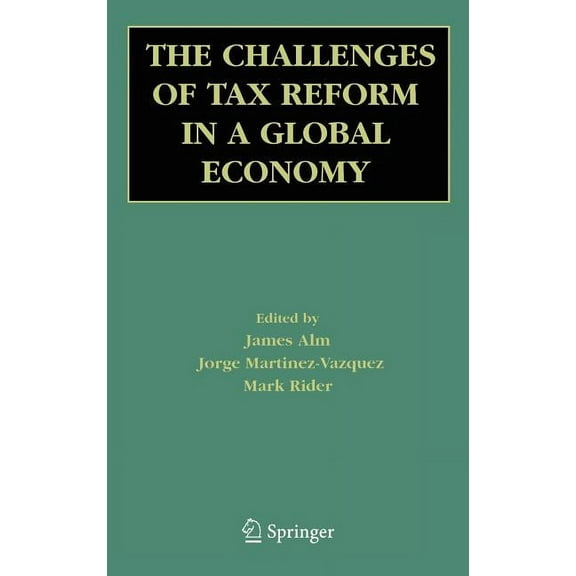 The Challenges of Tax Reform in a Global Economy, (Hardcover)