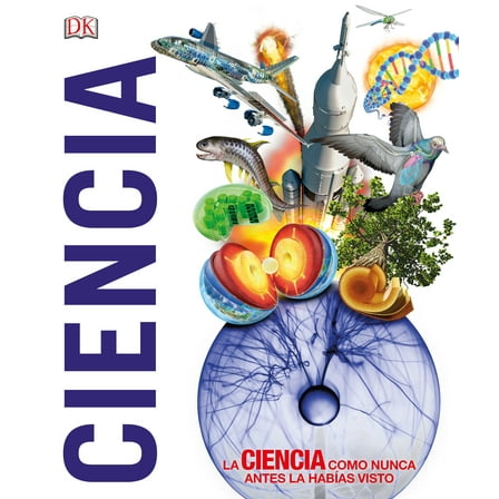 DK Knowledge Encyclopedias: ¡Ciencia! (Knowledge Encyclopedia Science!) (Hardcover)