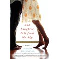 thumbnail image 1 of And Laughter Fell from the Sky: A Novel, 1 of 4