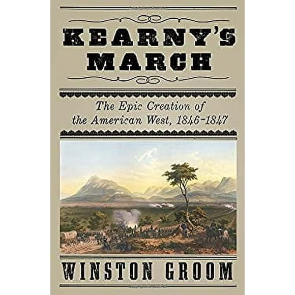 Pre-Owned Kearny's March : The Epic Creation of the American West, 1846-1847 9780307270962